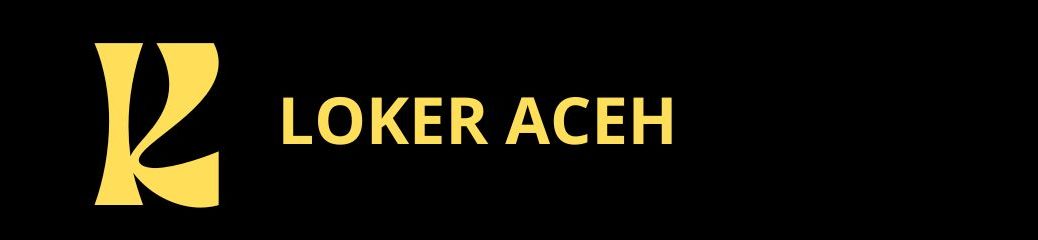 Loker Aceh