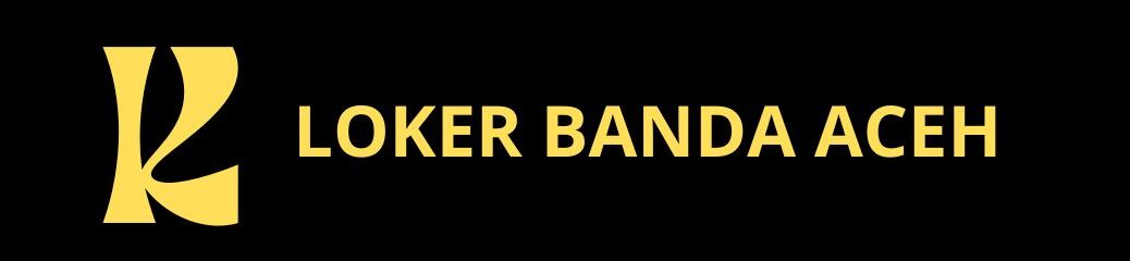 Loker Banda Aceh
